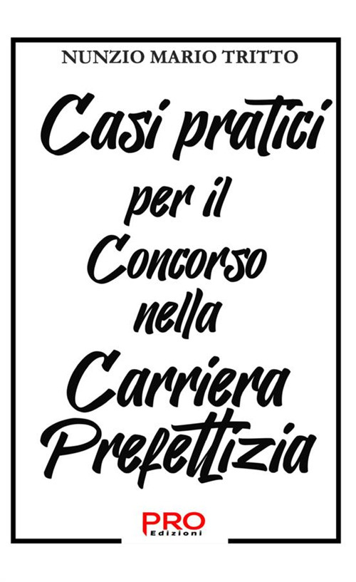 Casi pratici per il concorso nella carriera prefettizia