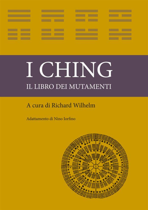 I ching. Il libro dei mutamenti