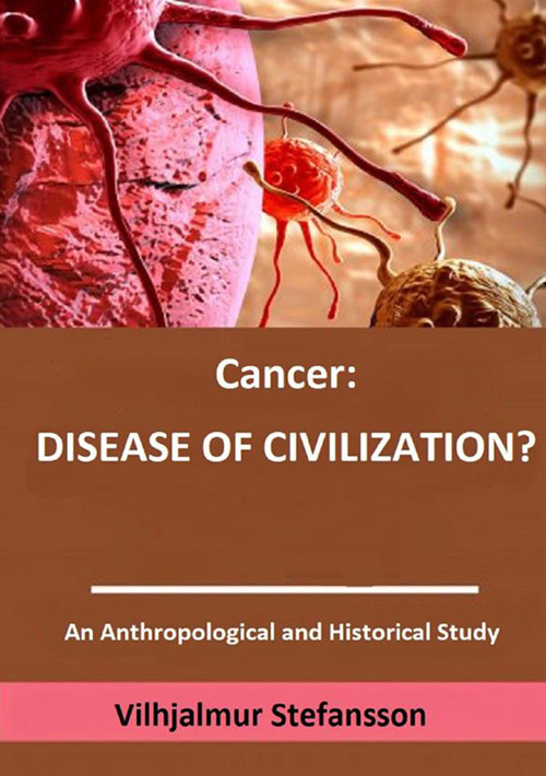 Cancer: disease of civilization?