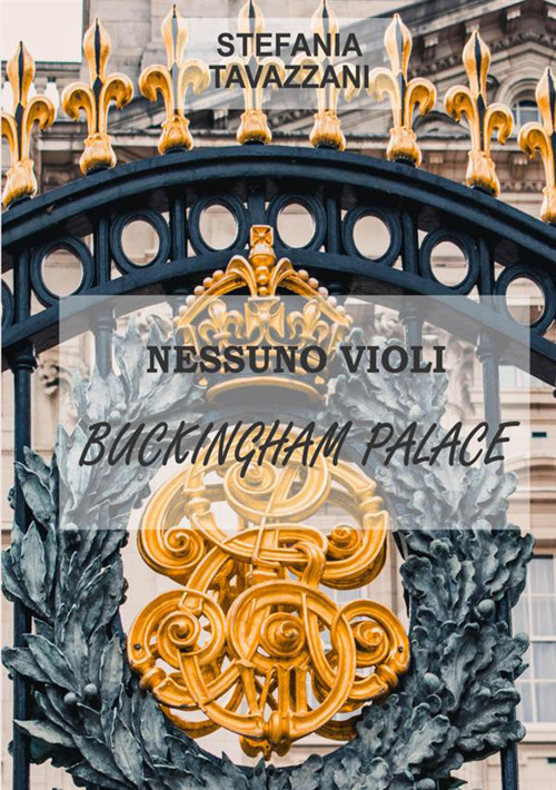 Nessuno violi Buckingham Palace