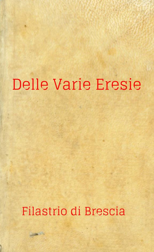 Delle varie eresie. Diversarum Hereseon Liber