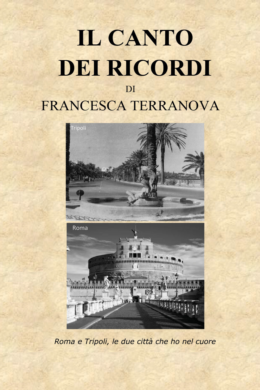 Il canto dei ricordi. Roma e Tripoli, le due città che ho nel cuore