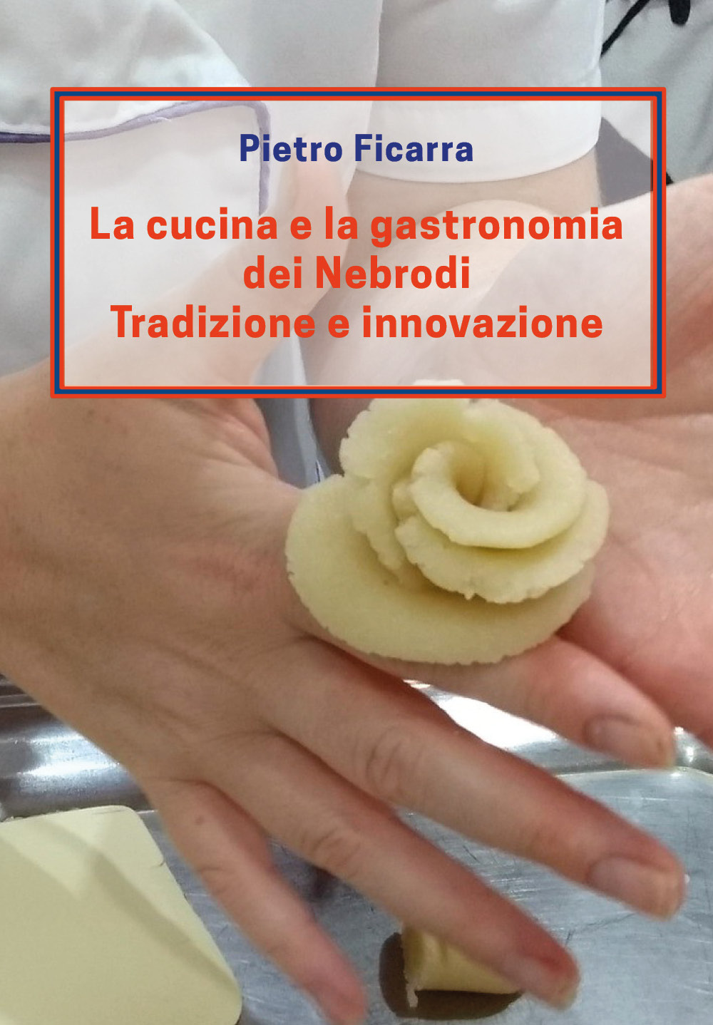 La cucina e la gastronomia dei Nebrodi. Tradizione e innovazione