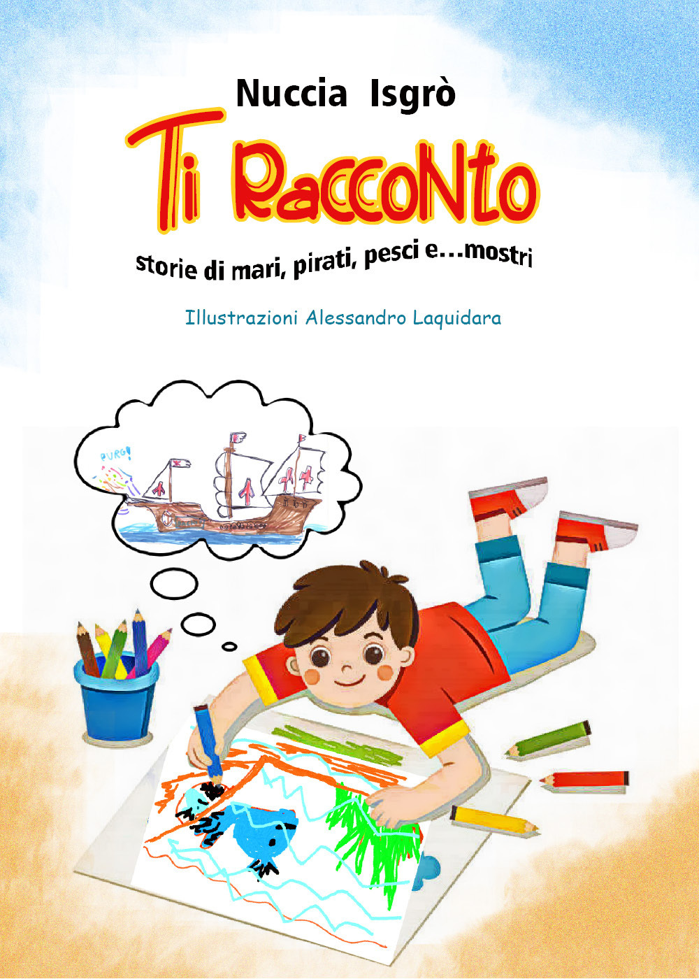 Ti racconto. Storie di mari, pirati, pesci e... mostri