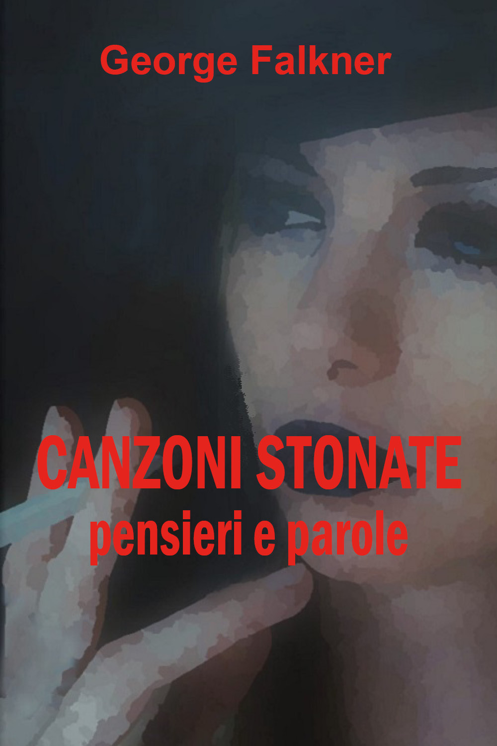 Canzoni stonate. Pensieri e parole