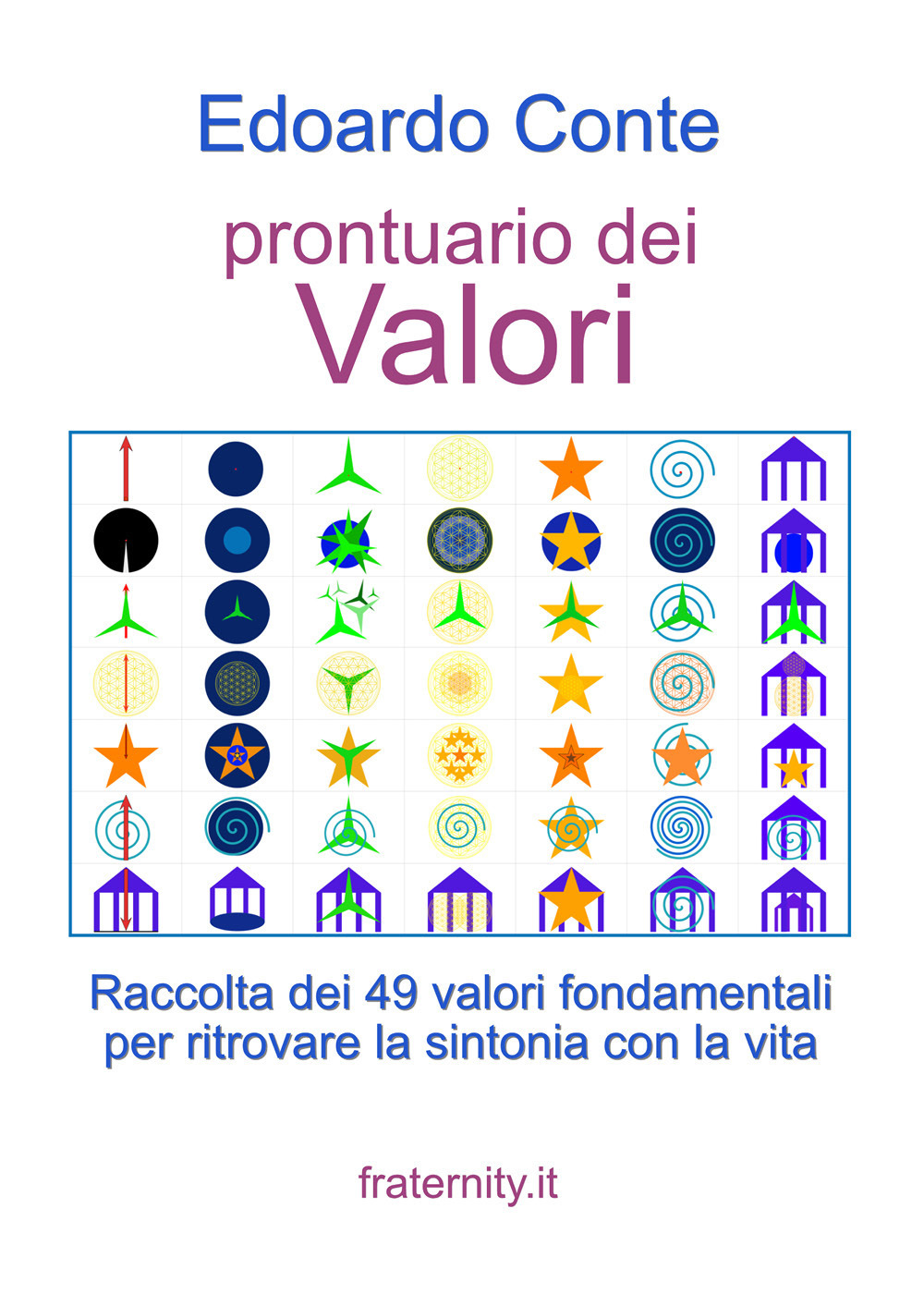 Prontuario dei valori. Raccolta dei 49 valori fondamentali per ritrovare la sintonia con la vita