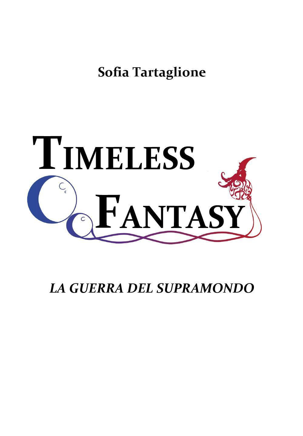 La guerra del Supramondo. Timeless fantasy. Vol. 1