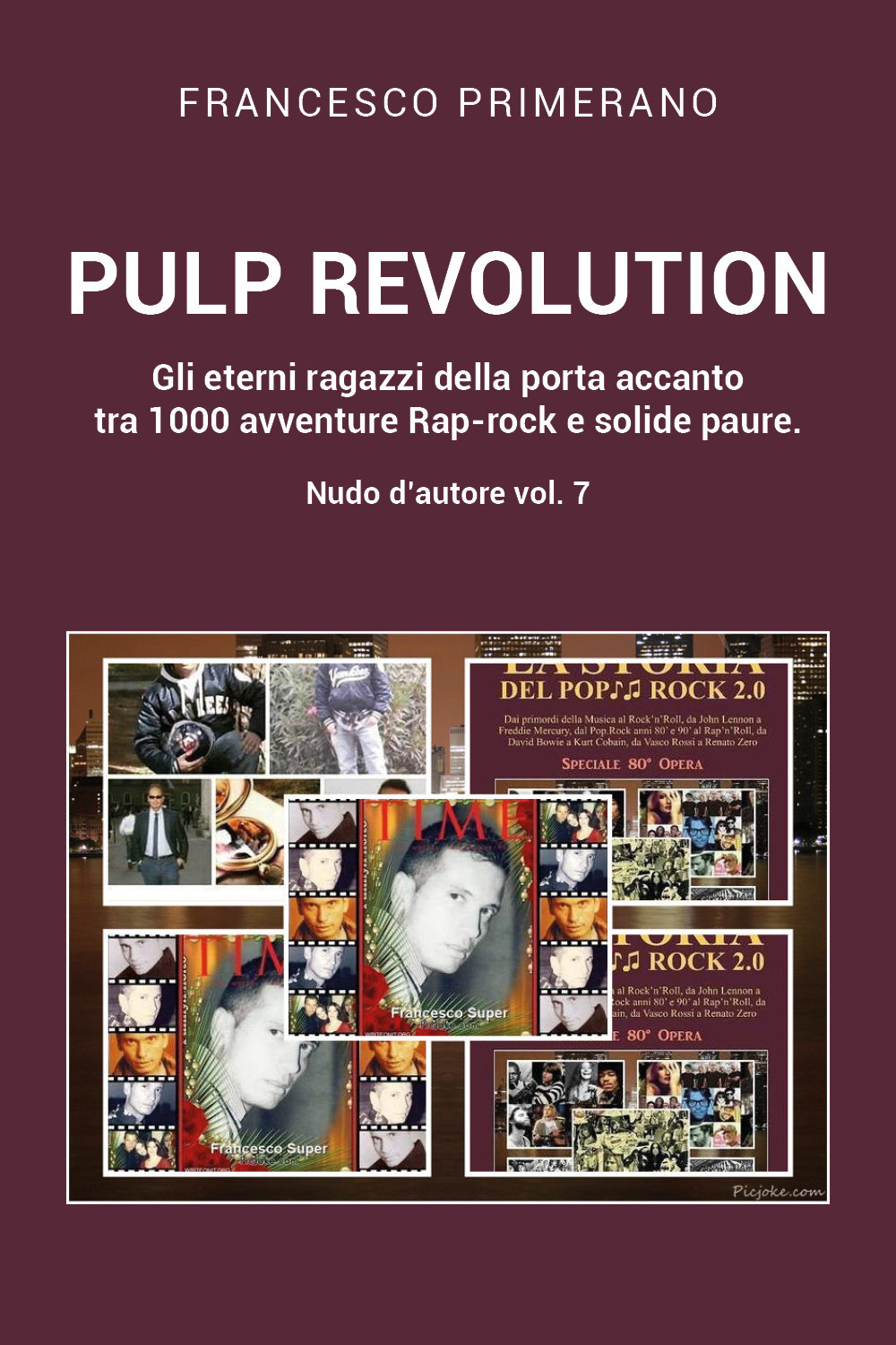 Nudo d'autore. Vol. 7: Pulp revolution. Gli eterni ragazzi della porta accanto tra 1000 avventure Rap-rock e solide paure