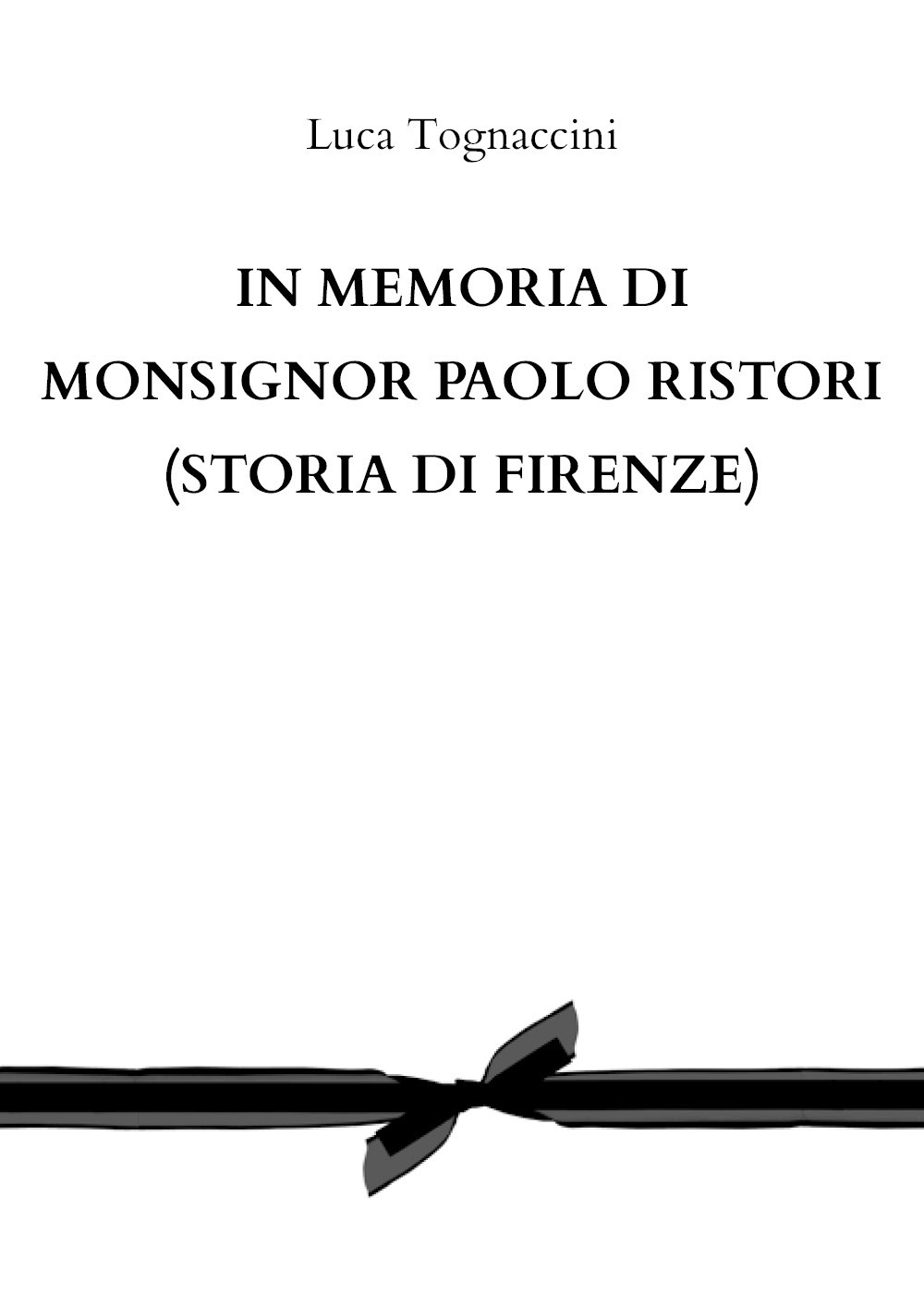 In memoria di Monsignor Paolo Ristori (Storia di Firenze)