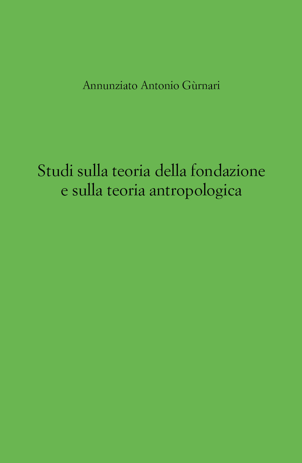 Studi sulla teoria della fondazione e sulla teoria antropologica