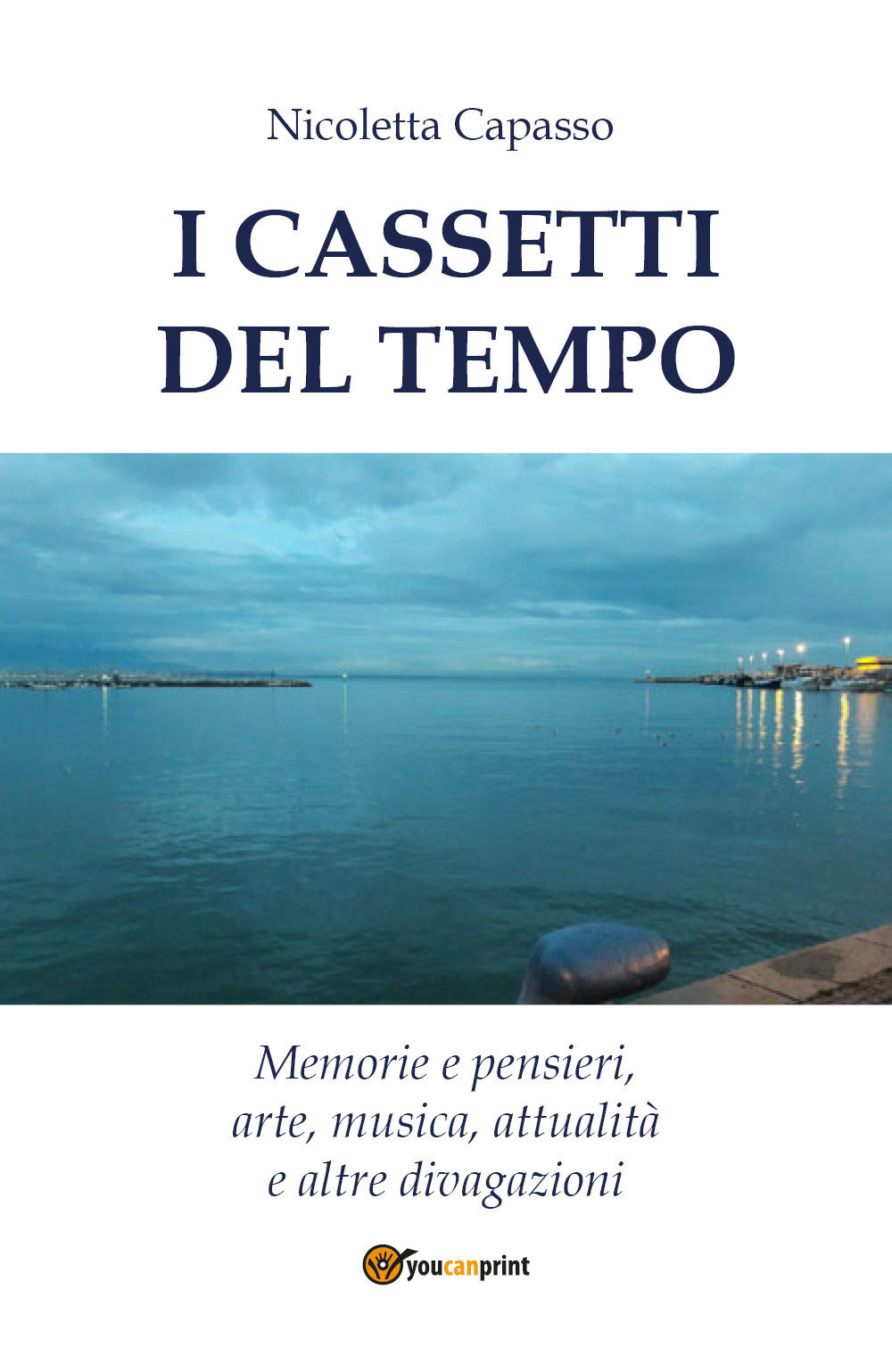 I cassetti del tempo. Memorie e pensieri, arte, musica, attualità e altre divagazioni