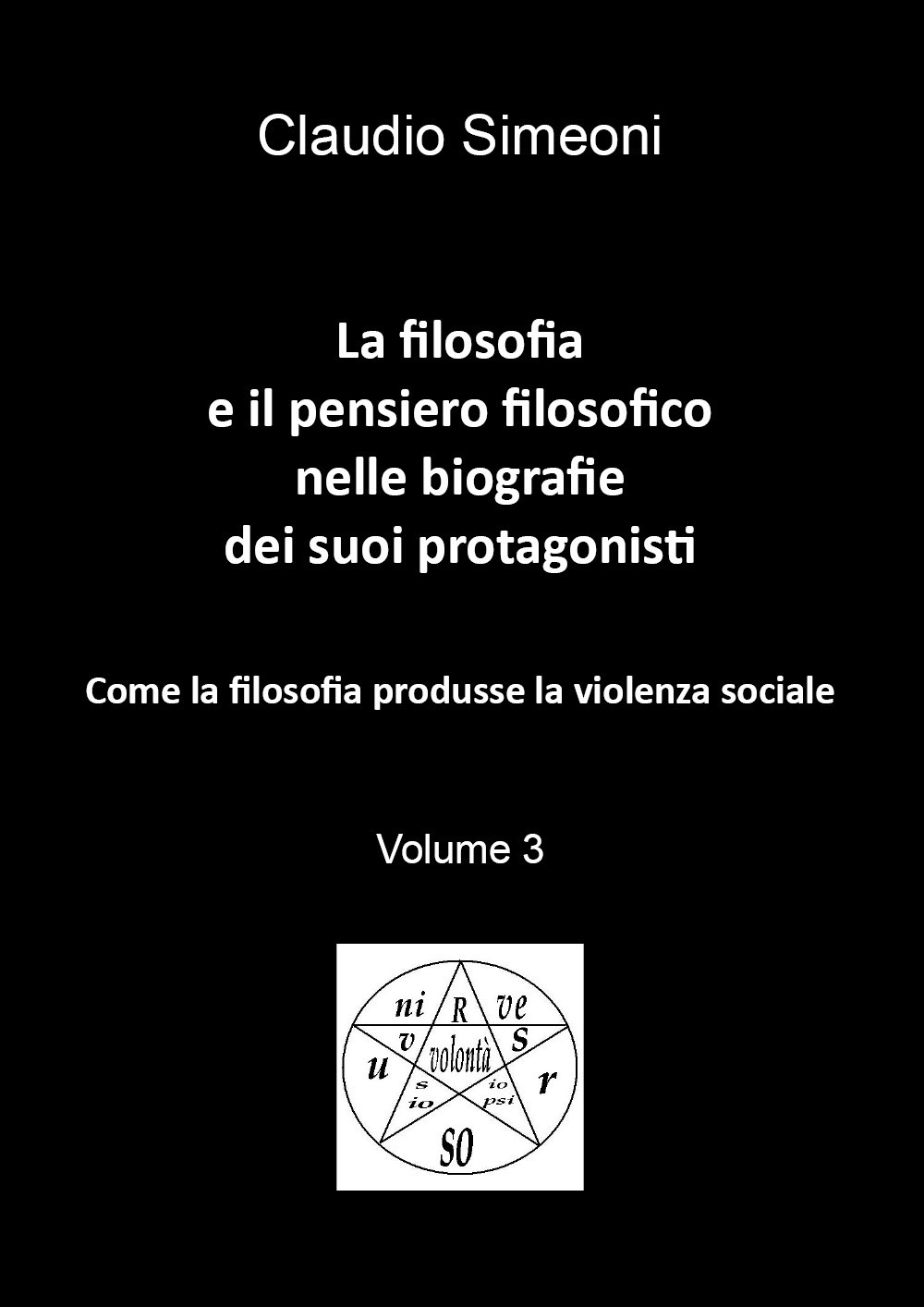 La filosofia e il pensiero filosofico nelle biografie dei suoi protagonisti. Vol. 3