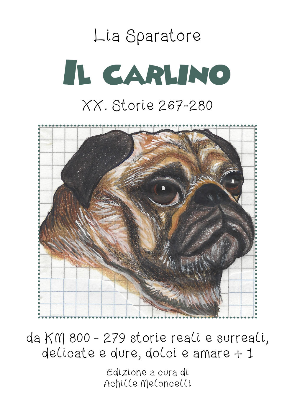 Il carlino XX. Storie 267-280, da km 800-279 storie reali e surreali, delicate e dure, dolci e amare + 1. Ediz. illustrata