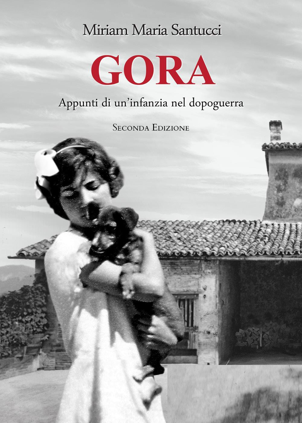 Gora. Appunti di un'infanzia nel dopoguerra