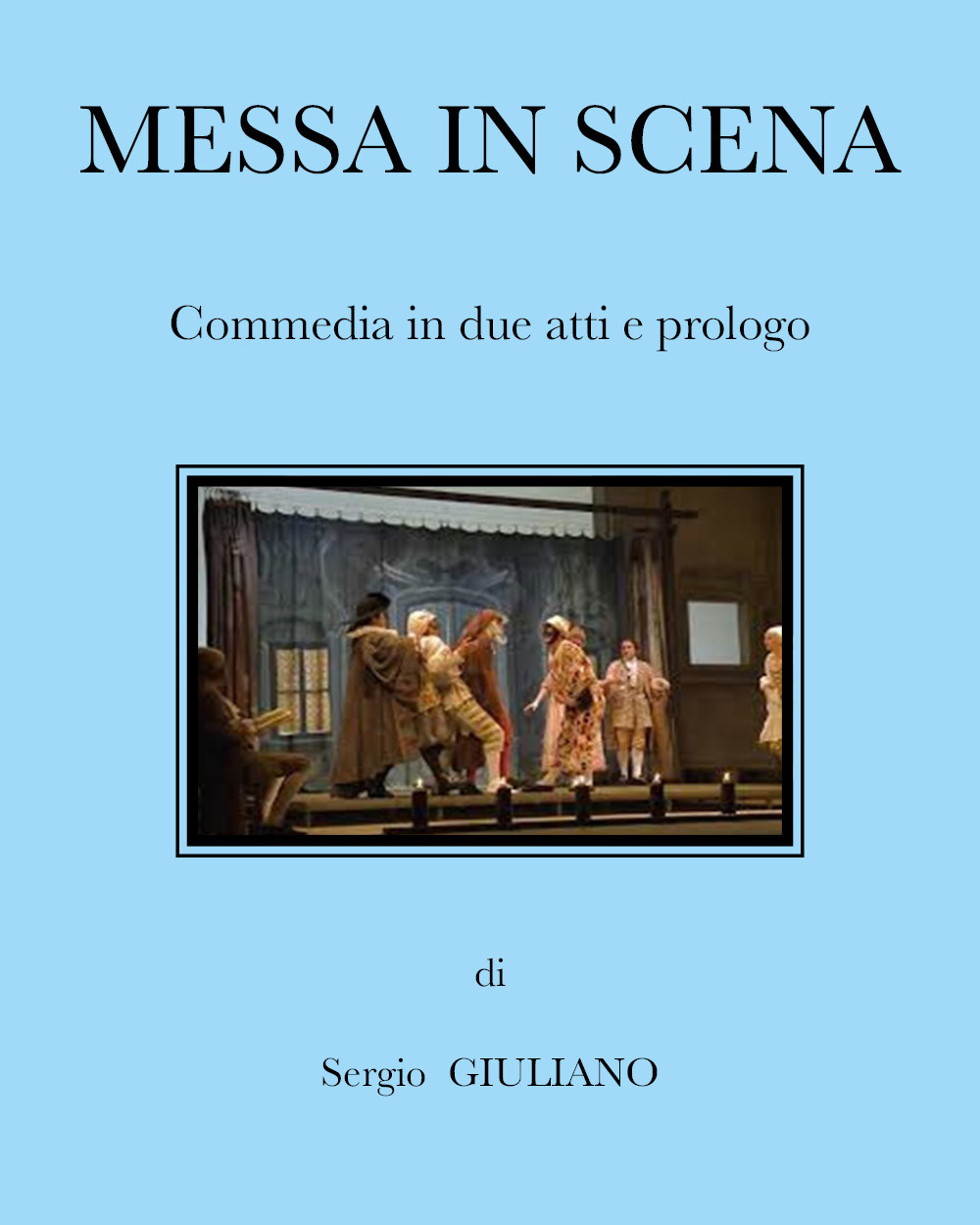 Messa in scena. Commedia in due atti e prologo