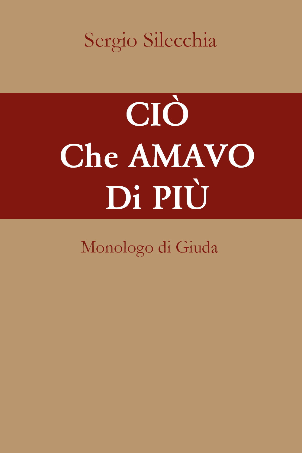 Ciò che amavo di più. Monologo di Giuda