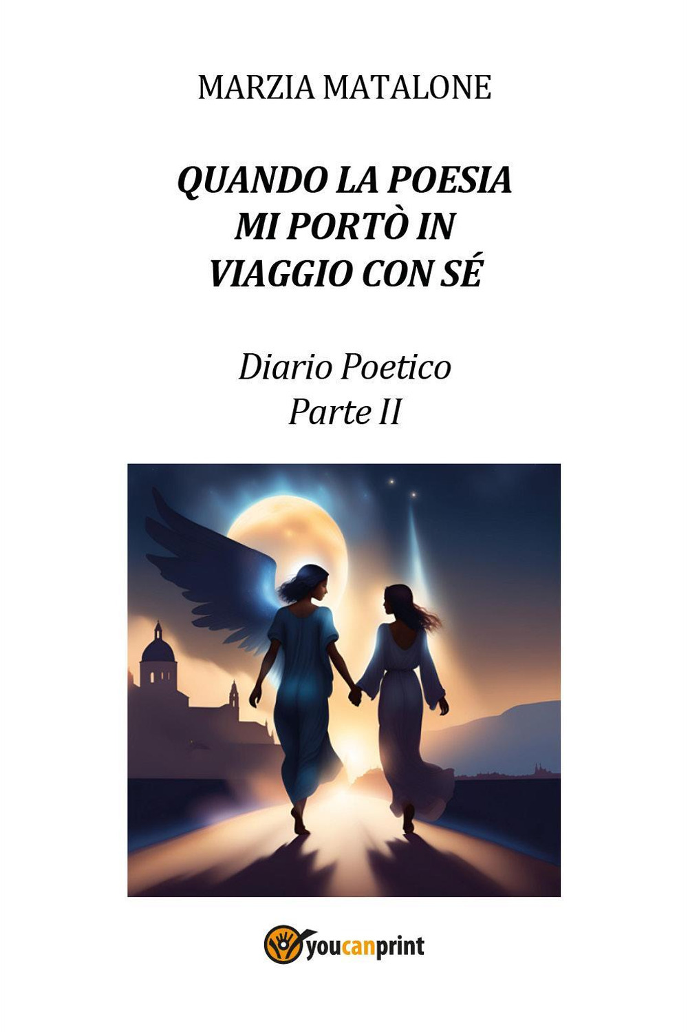 Quando la poesia mi portò in viaggio con sé. Diario poetico. Vol. 2