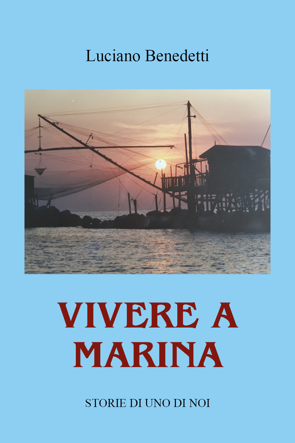 Vivere a Marina. Storie di uno di noi