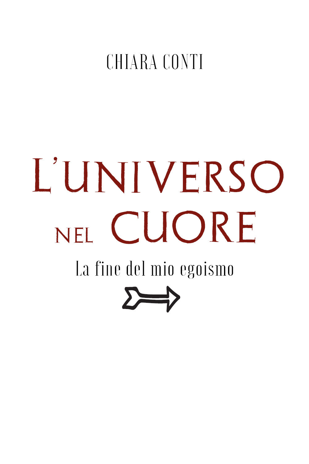 L'universo nel cuore. La fine del mio egoismo