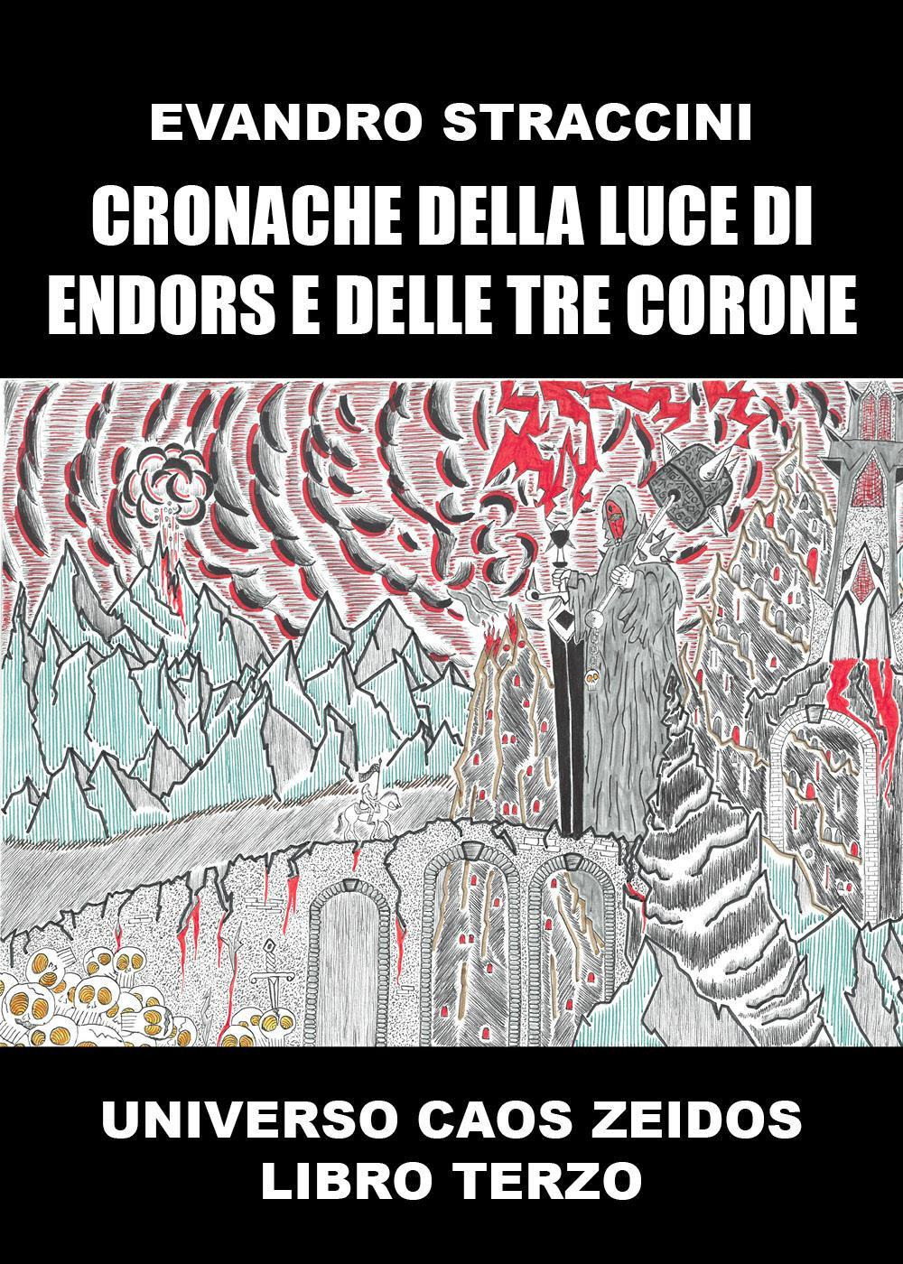 Caos Zeidos. Cronache della luce di Endors e delle Tre Corone. Libro terzo