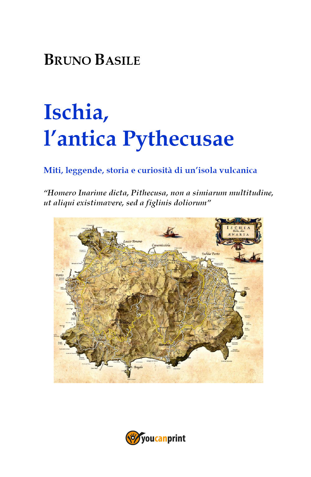 Ischia, l'antica Pythecusae. Miti, leggende, storia e curiosità di un'isola vulcanica