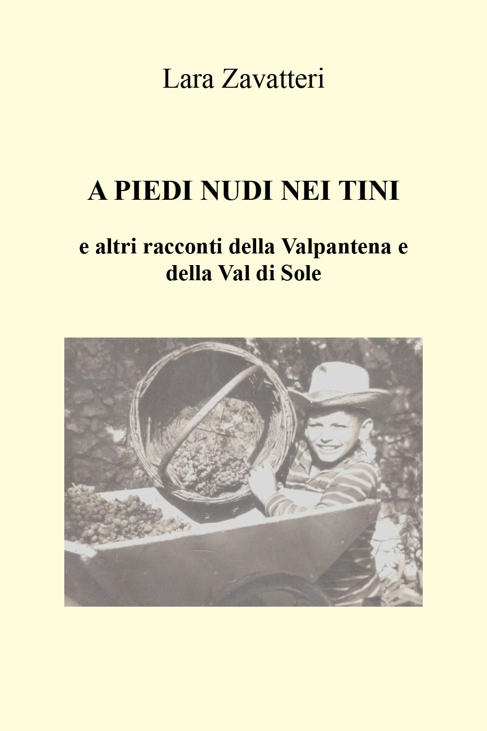 A piedi nudi nei tini e altri racconti della Valpantena e della Val di Sole