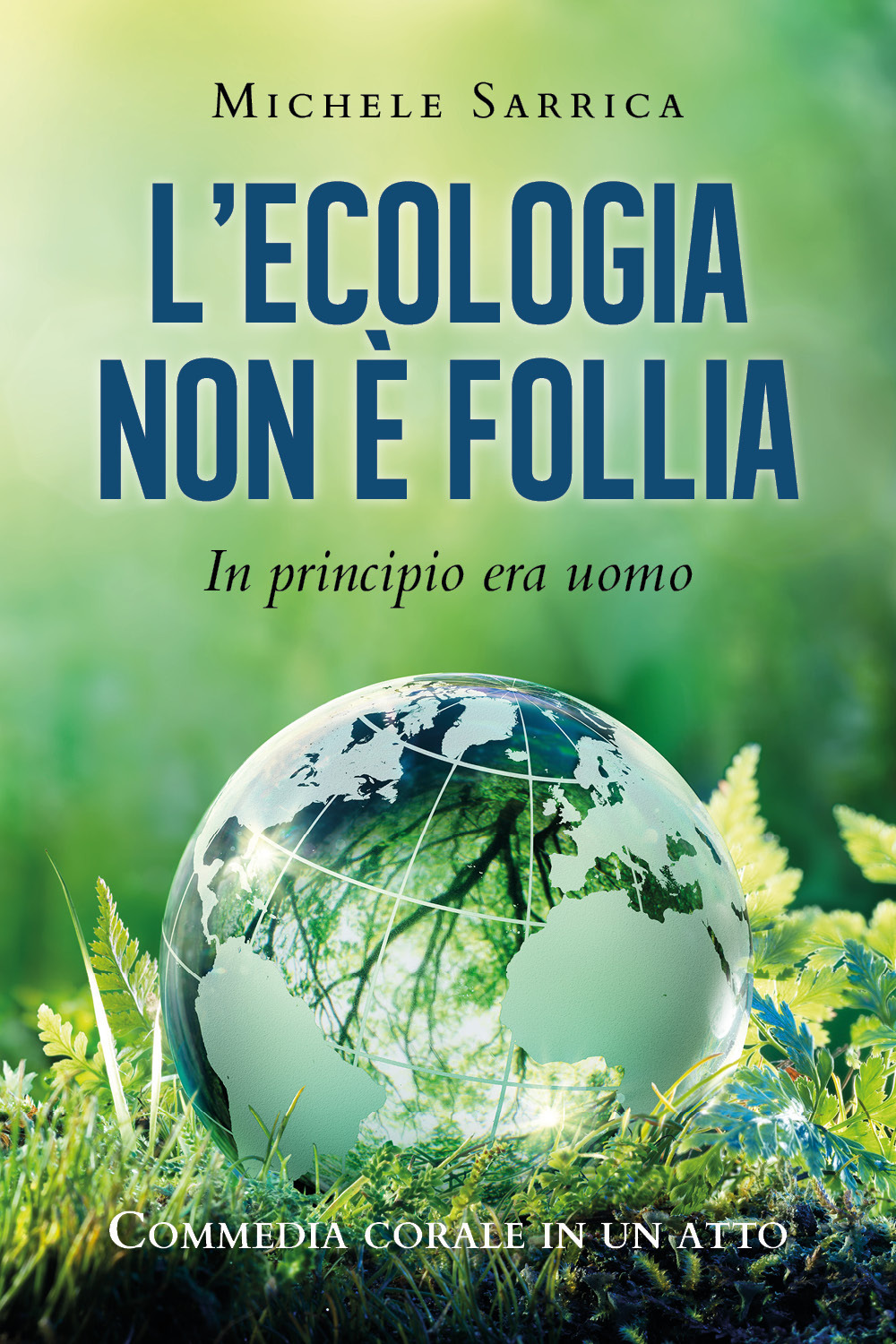 L'ecologia non è follia. In principio era uomo