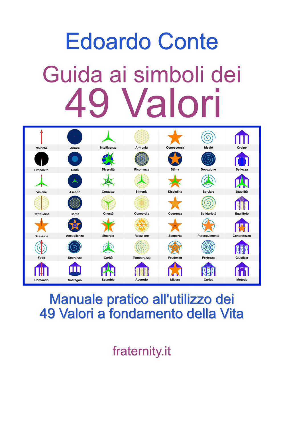 Guida ai simboli dei 49 valori. Manuale pratico all'utilizzo dei 49 valori a fondamento della vita