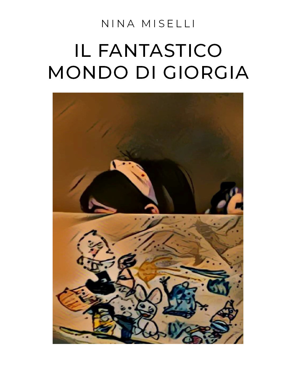 Il fantastico mondo di Giorgia. Ediz. illustrata