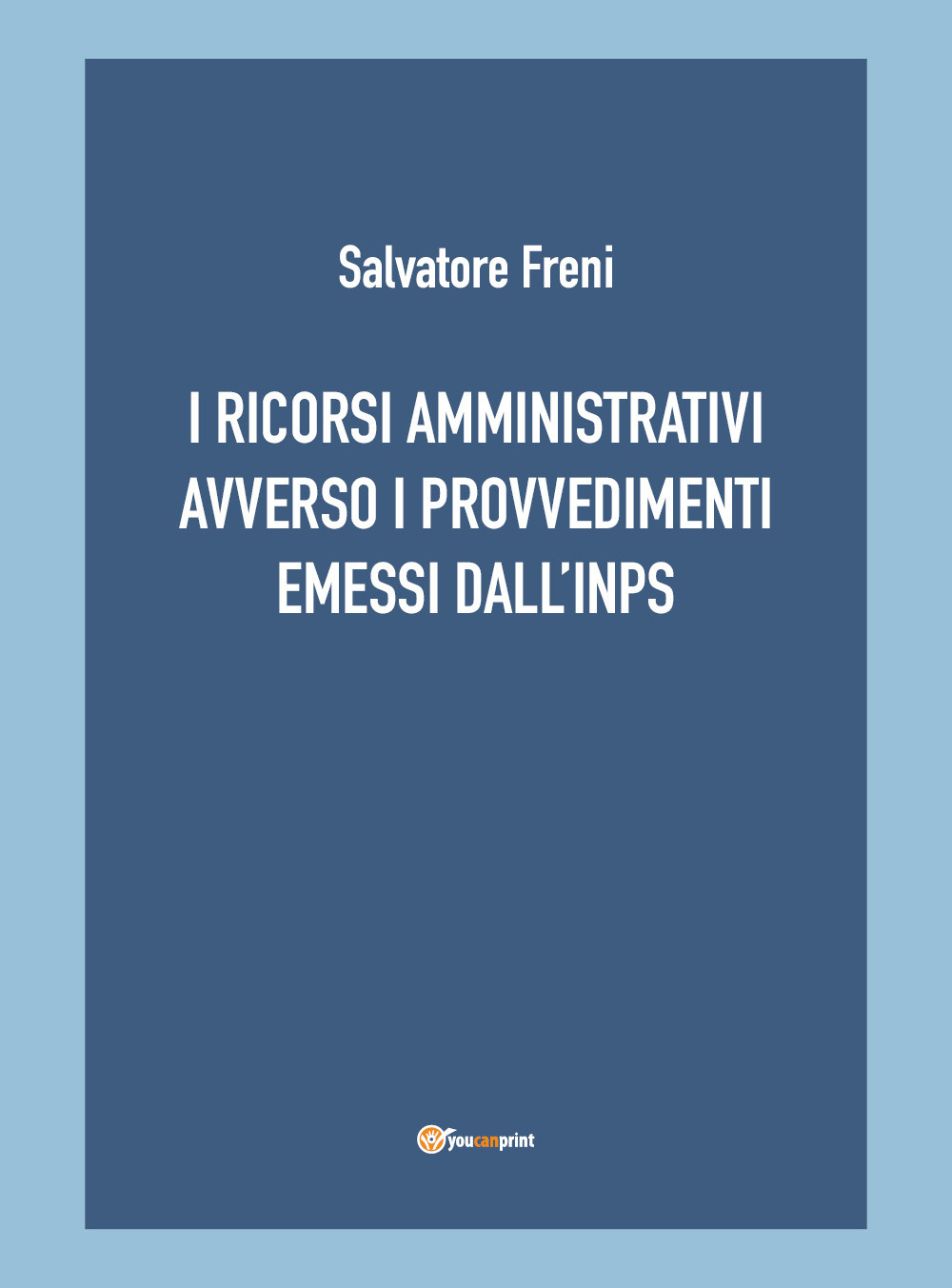 I ricorsi amministrativi avverso i provvedimenti emessi dall'INPS