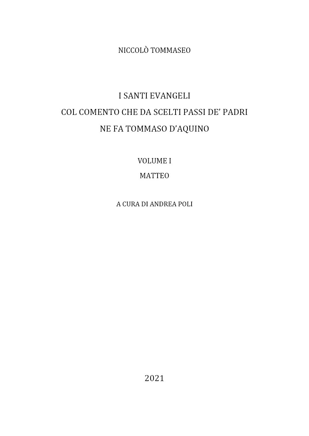 I Santi Evangeli col comento che da scelti passi de' Padri ne fa Tommaso d'Aquino. Vol. 1: Matteo