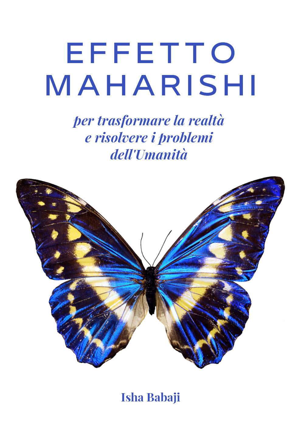 Effetto Maharishi per trasformare la realtà e risolvere i problemi dell'umanità