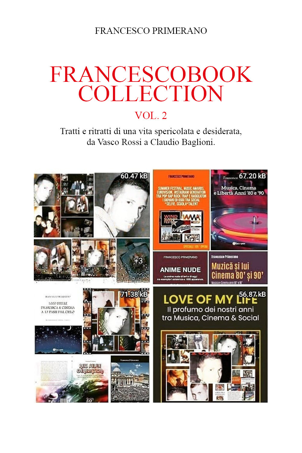 Francescobook collection. Vol. 2: Tratti e ritratti di una vita spericolata e desiderata, da Vasco Rossi a Claudio Baglioni