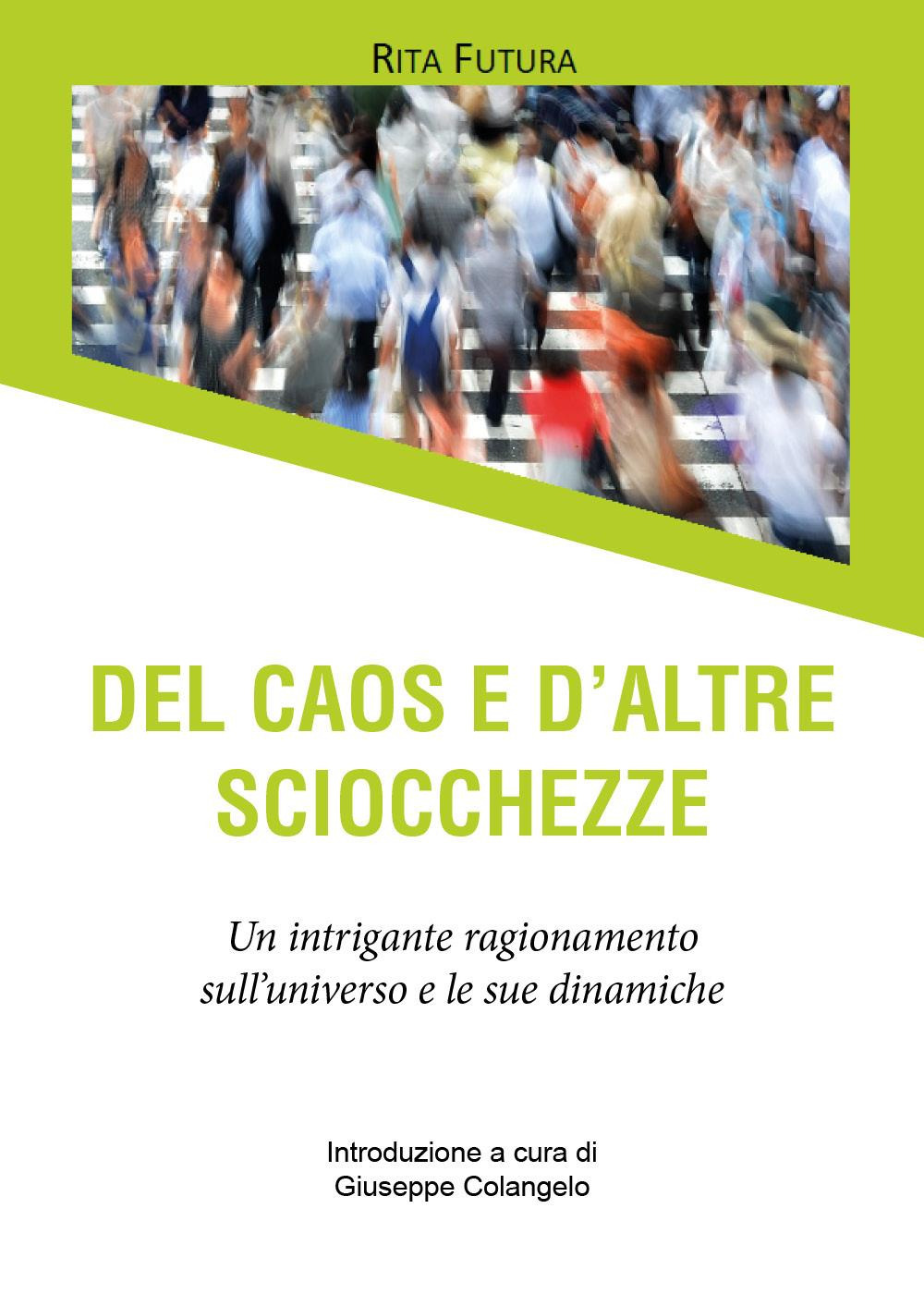 Del caos e d'altre sciocchezze. Un intrigante ragionamento sull'universo e le sue dinamiche