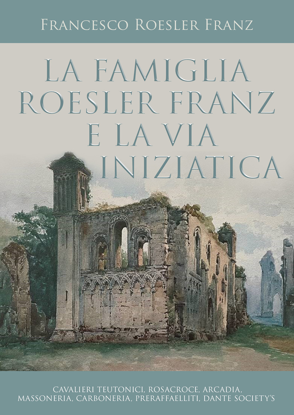 La famiglia Roesler Franz e la via iniziatica