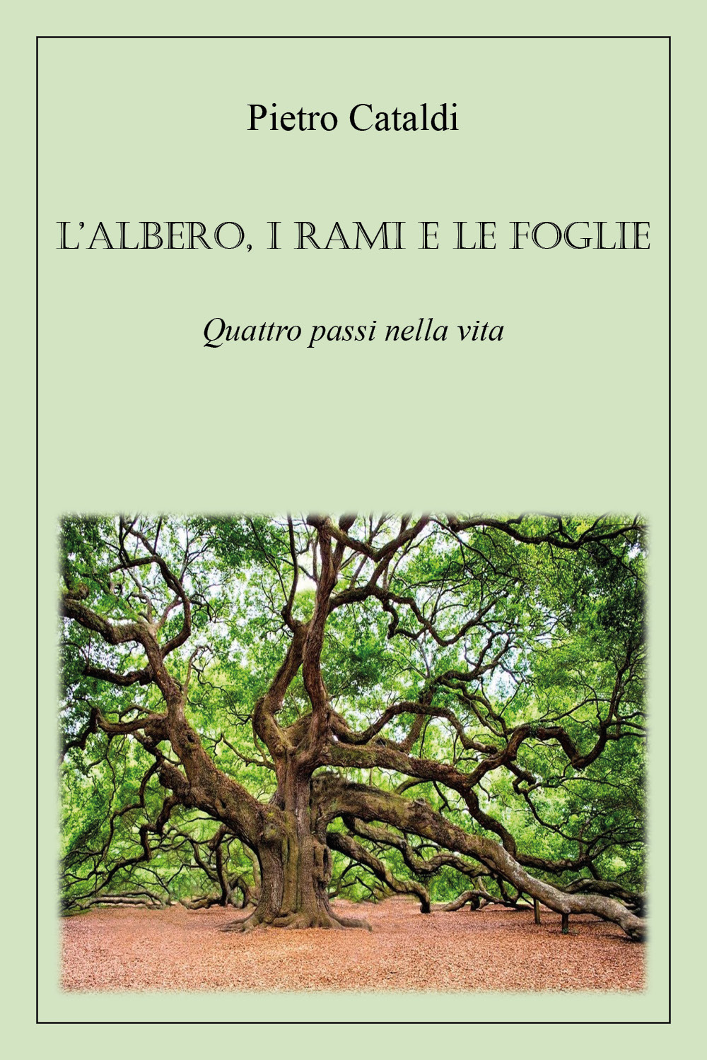 L'albero, i rami e le foglie. Quattro passi nella vita