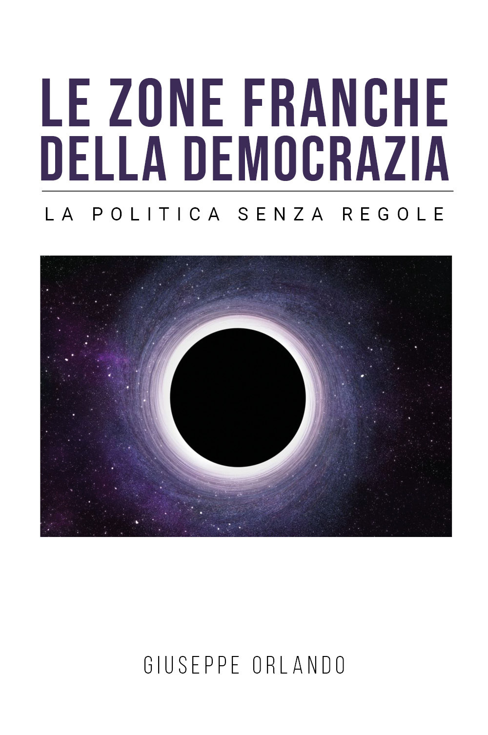 Le zone franche della democrazia. La politica senza regole