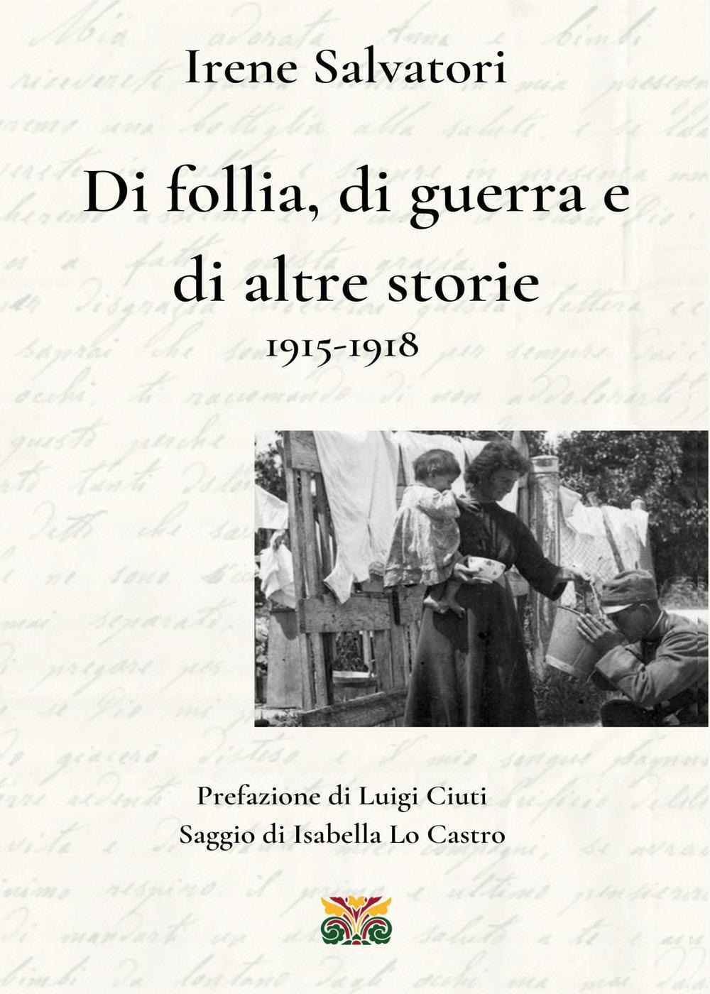 Di follia, di guerra e di altre storie 1915-1918