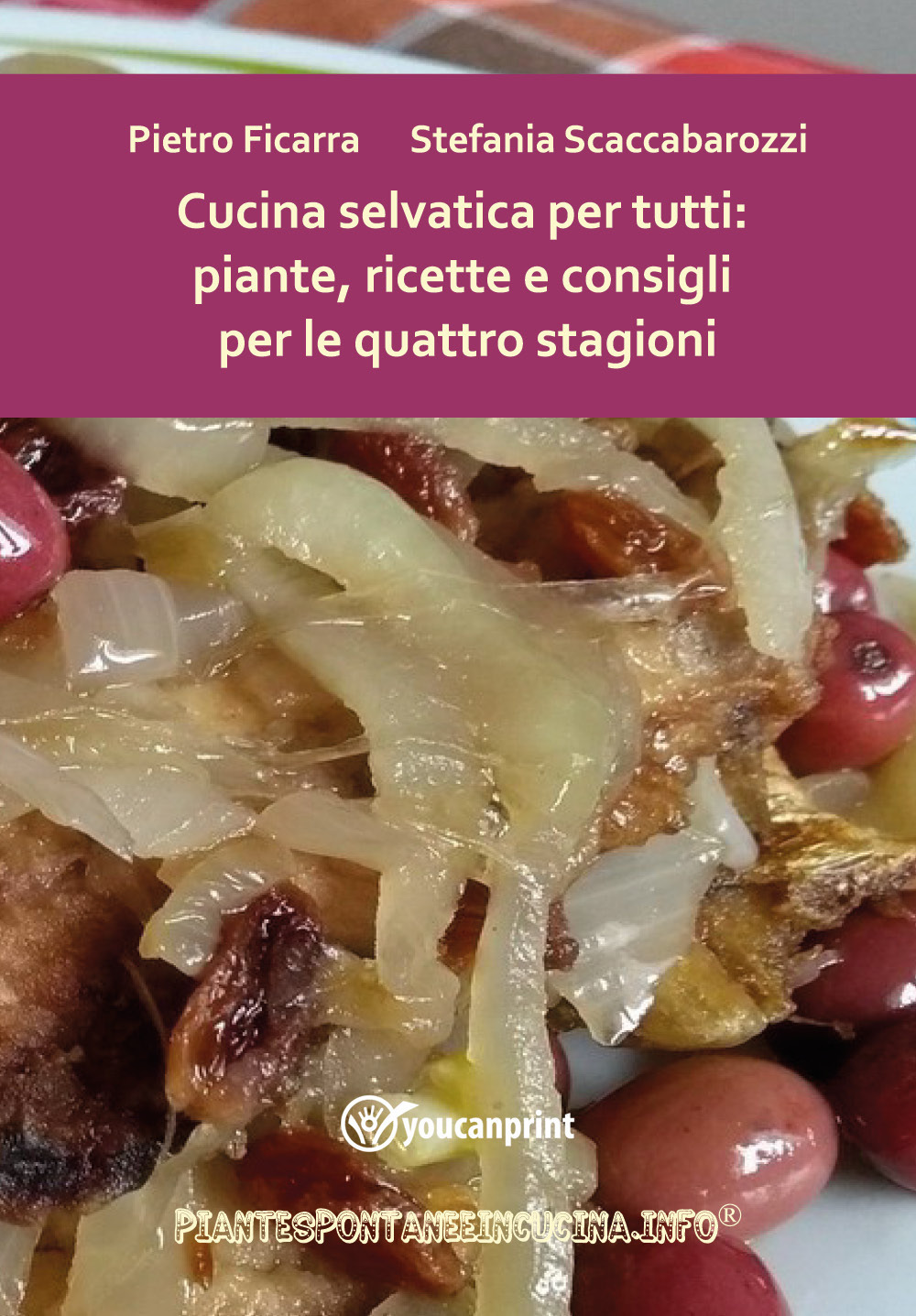 Cucina selvatica per tutti: piante, ricette e consigli per le quattro stagioni