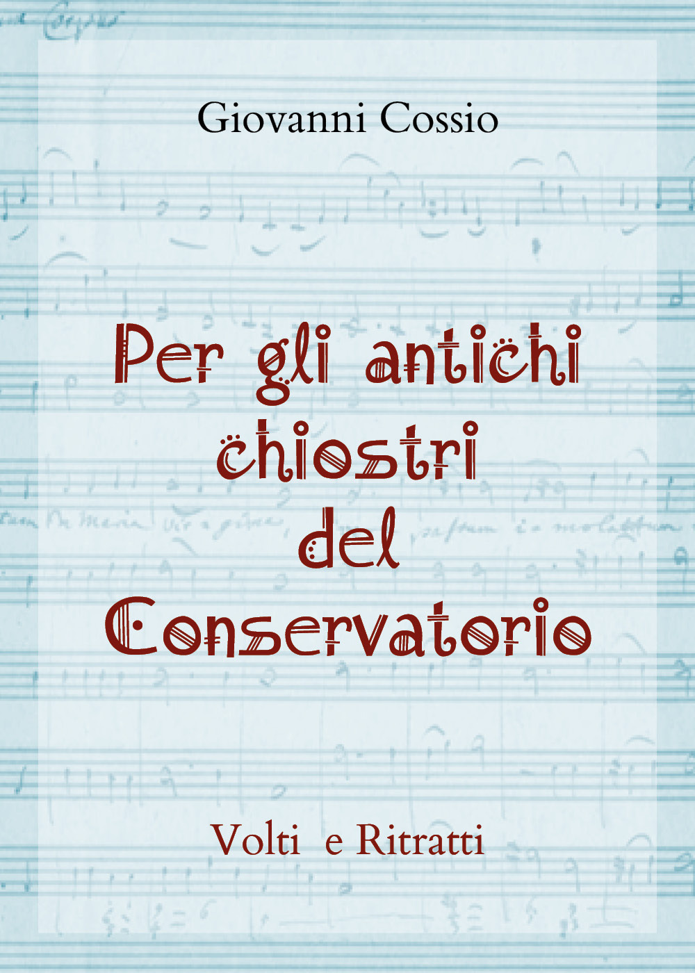 Per gli antichi chiostri del Conservatorio