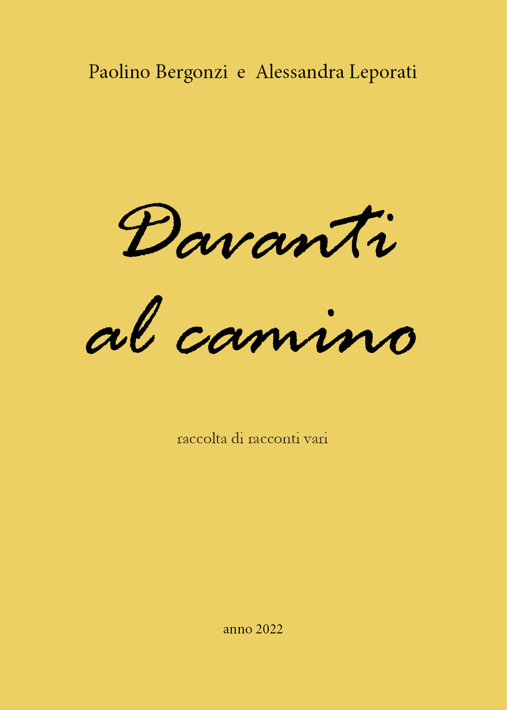 Davanti al camino. Raccolta di racconti vari