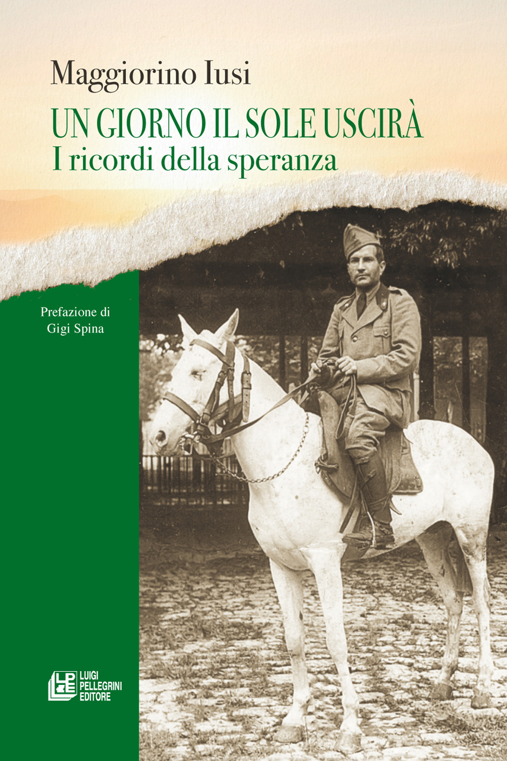 Un giorno il sole uscirà. I ricordi della speranza