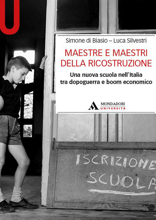 Maestre e maestri della ricostruzione. Una nuova scuola nell'Italia tra dopoguerra e boom economico