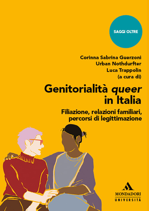 Genitorialità queer in Italia. Filiazione, relazioni familiari, percorsi di legittimazione