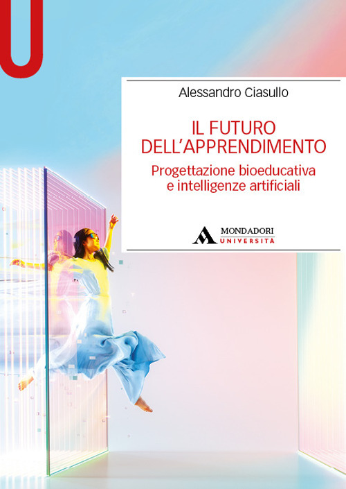 Il futuro dell'apprendimento. Progettazione bioeducativa e intelligenze artificiali