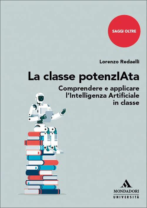 La classe potenzIAta. Comprendere a applicare l'Intelligenza Artificiale in classe