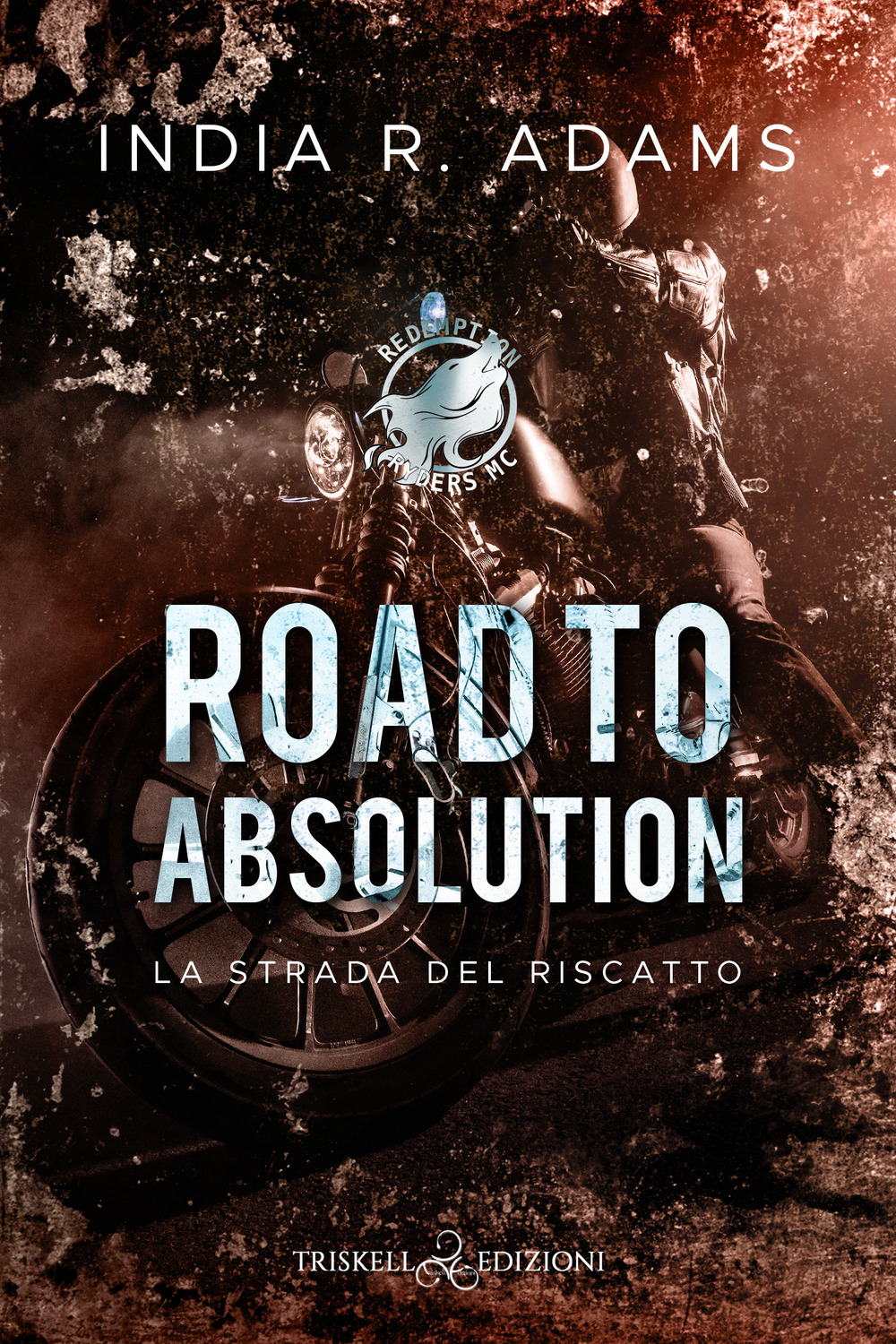 Road to absolution. La strada del riscatto. Redemption Ryders MC. Vol. 1