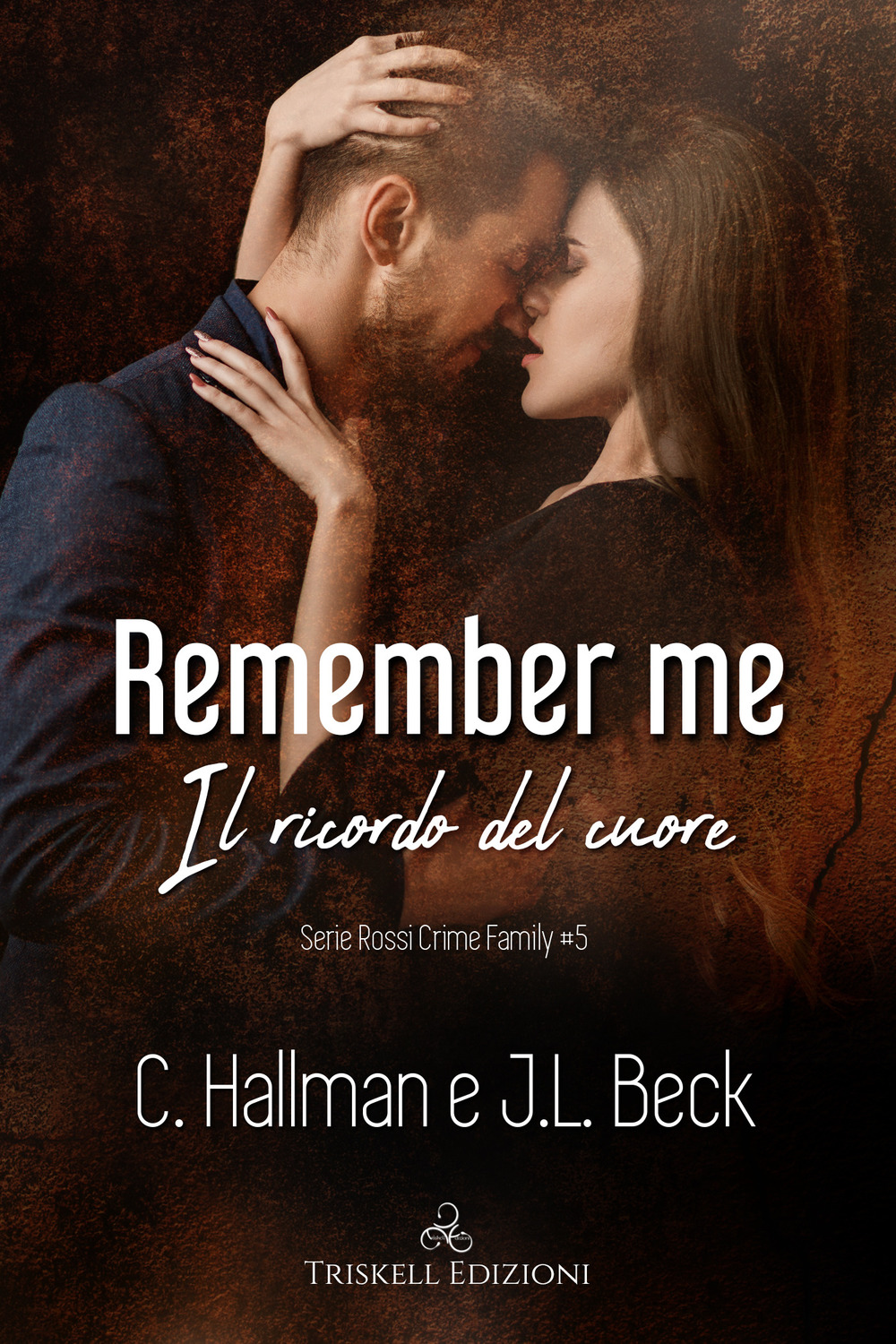 Remember me. Il ricordo del cuore. Rossi crime family. Vol. 5