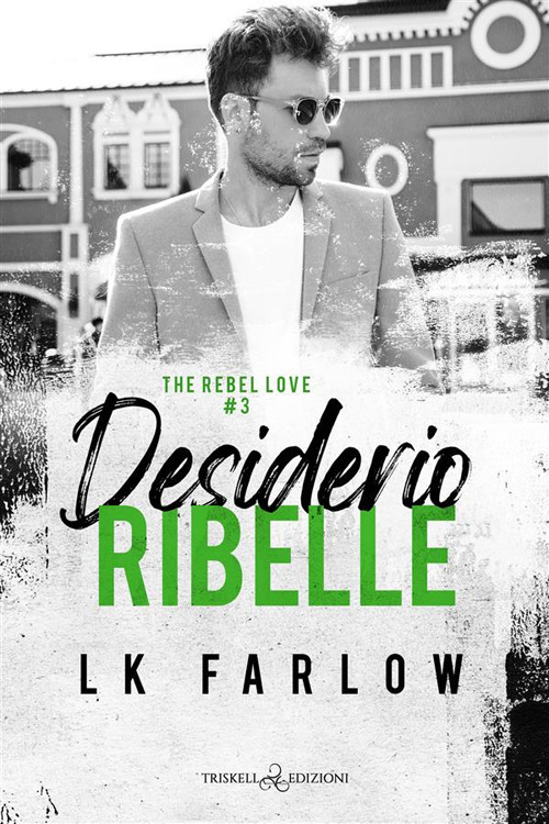 Desiderio ribelle. The rebel love. Vol. 3