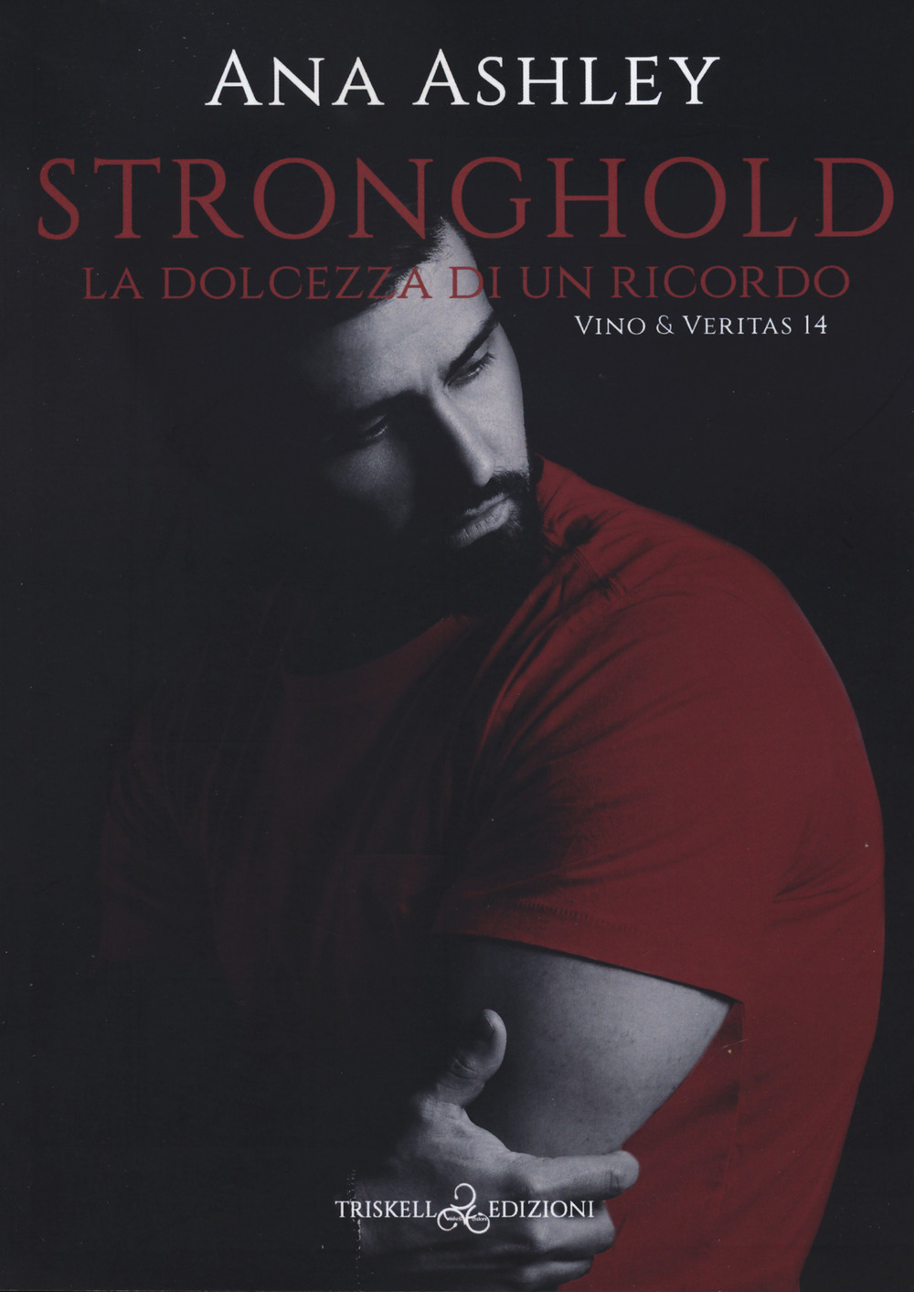 Stronghold. La dolcezza di un ricordo. Vino & Veritas. Vol. 14